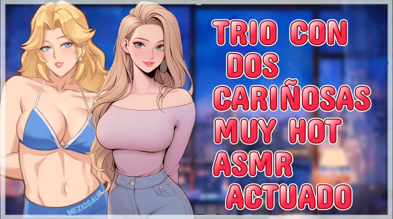 Asmr trío con dos mujeres súper calientes