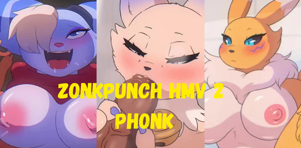 Zonkpunch phonk hmv/pmv фута тентакль школьница этти